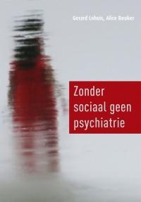 Zonder sociaal geen psychiatrie 9789088504426 Alice Beuker, Boeken, Verzenden, Gelezen, Alice Beuker