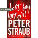 Lost Boy Lost Girl 9780007142316 Peter Straub, Verzenden, Gelezen, Peter Straub