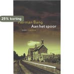 Aan het spoor 9789055158744 H. Bang, Verzenden, Gelezen, H. Bang