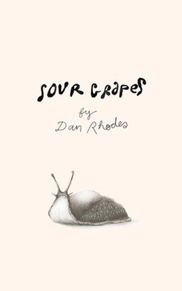 Sour Grapes 9781785632921 Dan Rhodes, Verzenden, Gelezen, Dan Rhodes