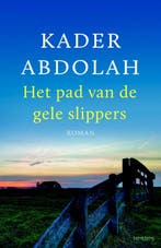 Het pad van de gele slippers 9789044633993 Kader Abdolah, Verzenden, Kader Abdolah