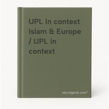UPL in context Islam & Europe / UPL in context 9789058676726, Verzenden, Gelezen