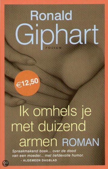 Ik omhels je met duizend armen 9789057592263 Ronald Giphart, Verzenden, Gelezen, Ronald Giphart