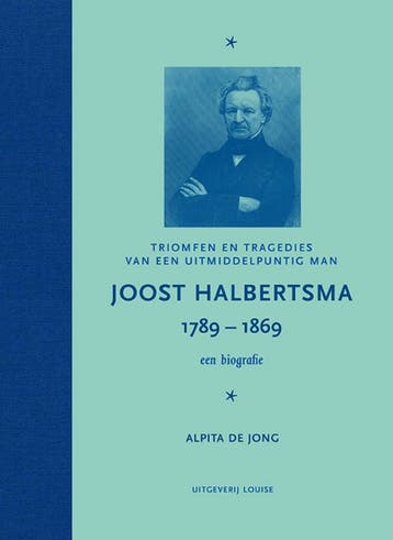Joost Halbertsma 1789-1869 9789491536502 Alpita de Jong, Verzenden, Gelezen, Alpita de Jong