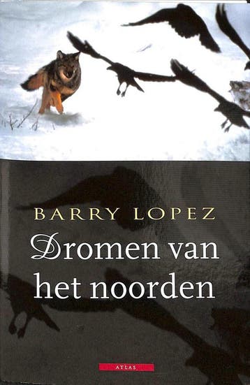Dromen van het noorden 9789045003375 B. Lopez, Livres, Récits de voyage, Verzenden, B. Lopez