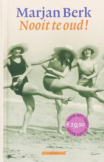 Nooit te oud! 9789045001067 Marjan Berk, Boeken, Verzenden, Zo goed als nieuw, Marjan Berk