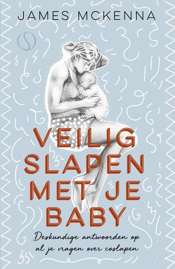Veilig Slapen Met Je Baby | James McKenna | Nieuw, Verzenden, Nieuw, James McKenna