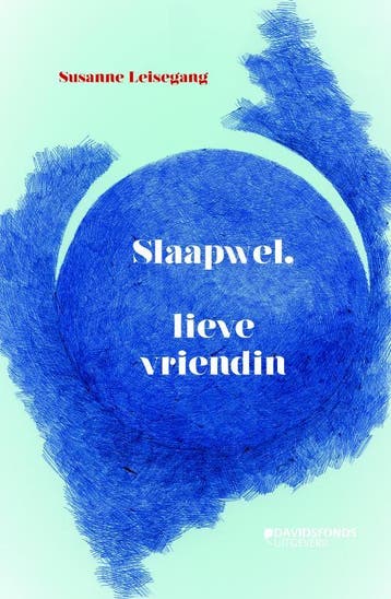 Slaapwel, lieve vriendin 9789059088559 Susanne Leisegang, Verzenden, Zo goed als nieuw, Susanne Leisegang