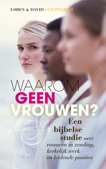 Waarom geen vrouwen? 9789077992203 Loren Cunningham, Verzenden, Loren Cunningham