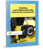 Inleiding werktuigbouwkundig tekenen en construeren / Vast, Verzenden, Wiebe de Bruijn