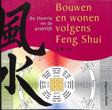 Bouwen En Wonen Volgens Feng Shui 9789073798410 E.H. Lo, Boeken, Verzenden, Gelezen, E.H. Lo