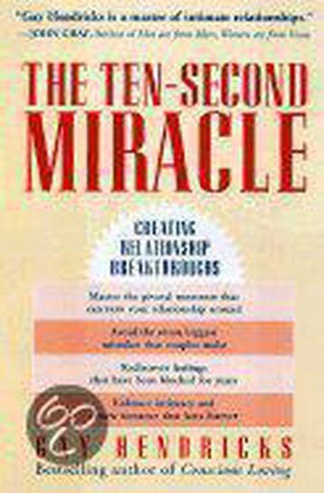 The Ten Second Miracle 9780062514899 Gay Hendricks, Verzenden, Gay Hendricks
