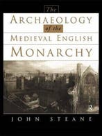 The Archaeology of the Medieval English Monarchy John Steane, Verzenden, Gelezen, John Steane