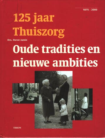 125 JAAR THUISZORG : OUDE TRADITIES & NIEUWE AMB. H. Jamin, Verzenden, H. Jamin