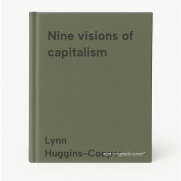 Nine visions of capitalism 9781908984401 Lynn Huggins-Cooper, Verzenden, Lynn Huggins-Cooper