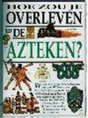 Hoe zou je overleven bij de Azteken? - Macdonald, Verzenden