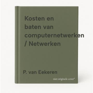 Kosten en baten van computernetwerken / Netwerken, Boeken, Verzenden, Gelezen, P. van Eekeren