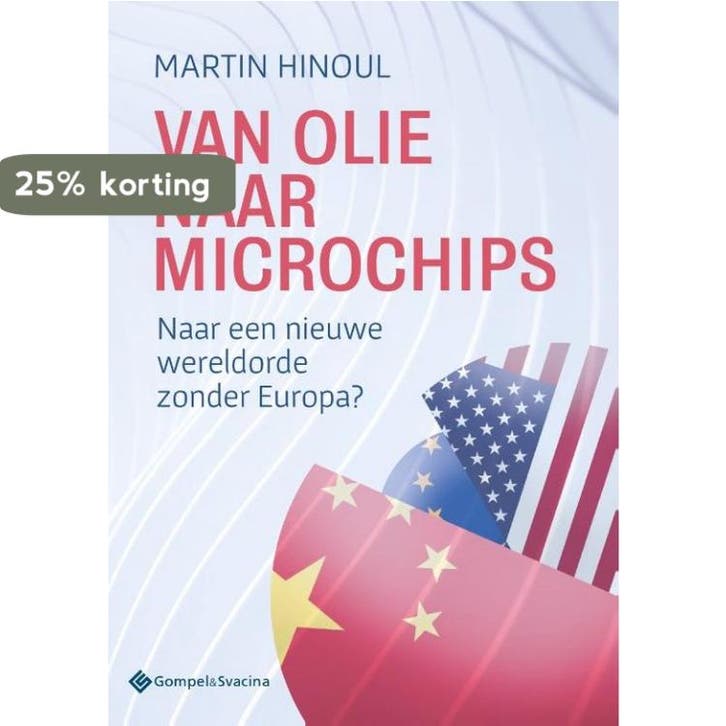 Van olie naar microchips 9789463713405 Martin Hinoul, Livres, Économie, Management & Marketing, Envoi