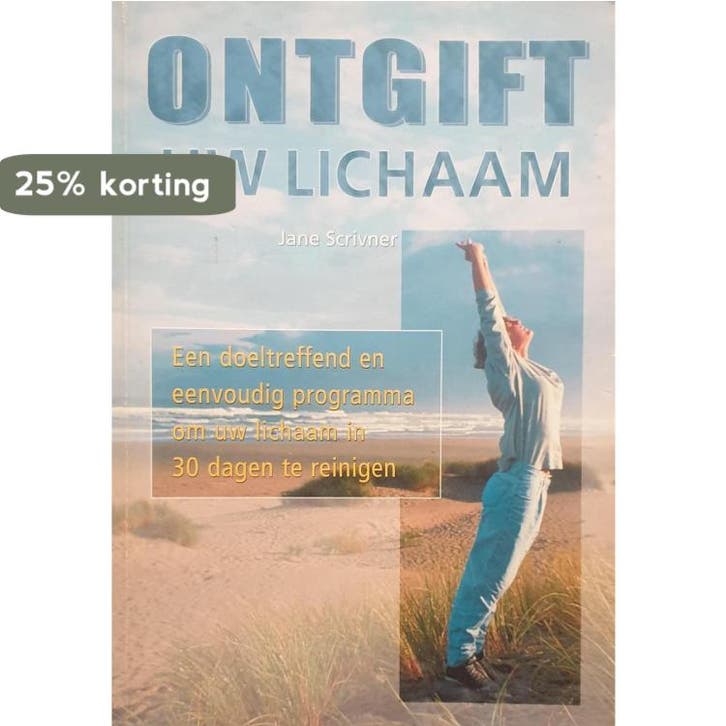 Ontgift uw lichaam 9789043806862 Jane Scrivner, Boeken, Kookboeken, Zo goed als nieuw, Verzenden