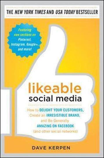 Likeable Social Media: How To Delight Your Customers, Create, Verzenden, Dave Kerpen