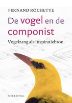 De Vogel En De Componist 9789056155926 Fernand Rochette, Verzenden, Nieuw, Fernand Rochette