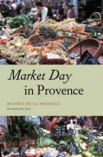 Market Day In Provence 9780226141848 Michele De La Pradelle, Verzenden, Michele De La Pradelle