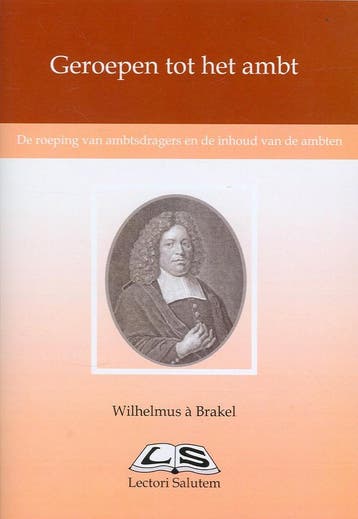 Geroepen tot het ambt 9789076973371 W. à Brakel, Verzenden, W. à Brakel