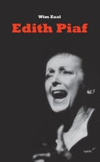 Edith Piaf 9789461532725 Wim Zaal, Verzenden, Zo goed als nieuw, Wim Zaal