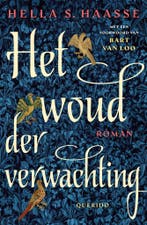 Het woud der verwachting 9789021498607 Hella S. Haasse, Verzenden, Hella S. Haasse