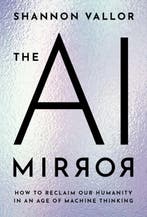 The Ai Mirror 9780197759066, Verzenden, Shannon (baillie Gifford Professor In The Ethics Of Data And Artificial Intelligence Vallor