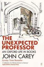 The Unexpected Professor 9780571310937 John Carey, Boeken, Verzenden, Gelezen, John Carey