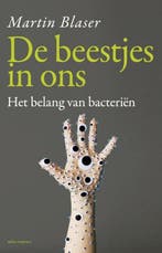 De beestjes in ons (9789045027296, Martin Blaser), Boeken, Verzenden, Nieuw